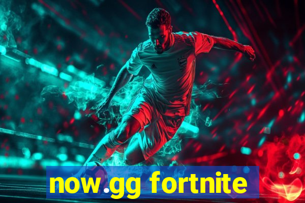 now.gg fortnite